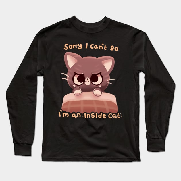 Can't Go I'm an Inside Cat Long Sleeve T-Shirt by TechraNova